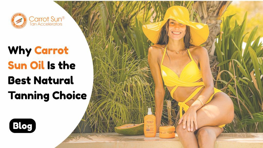 Why Carrot Sun Oil Is the Best Natural Tanning Choice