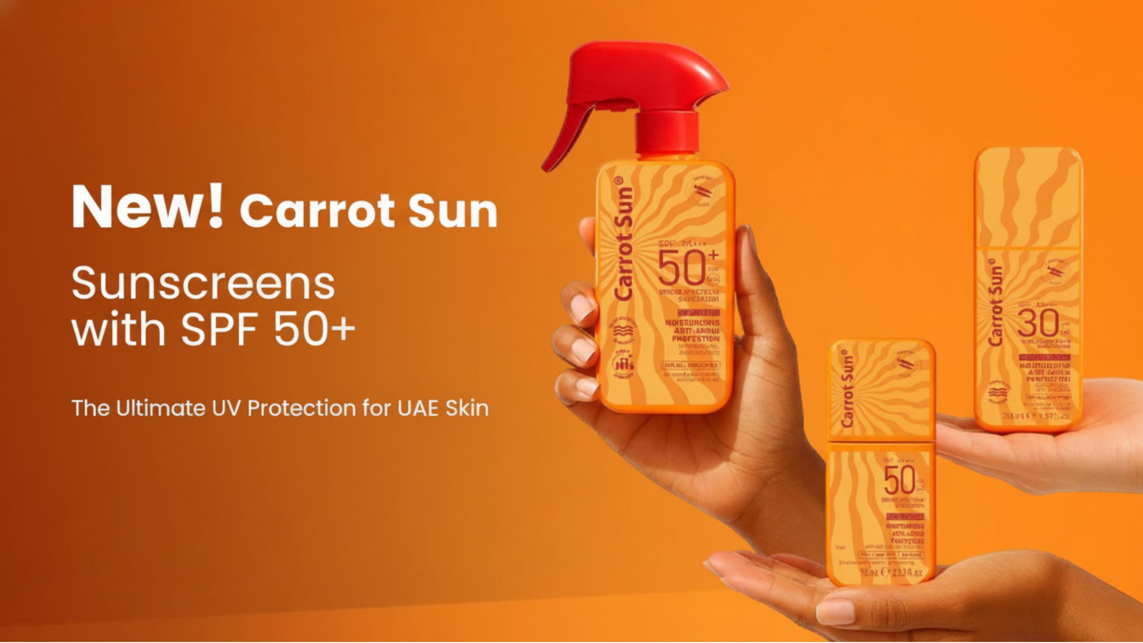 New! Carrot Sun Sunscreens with SPF 50+ The Ultimate UV Protection for UAE Skin
