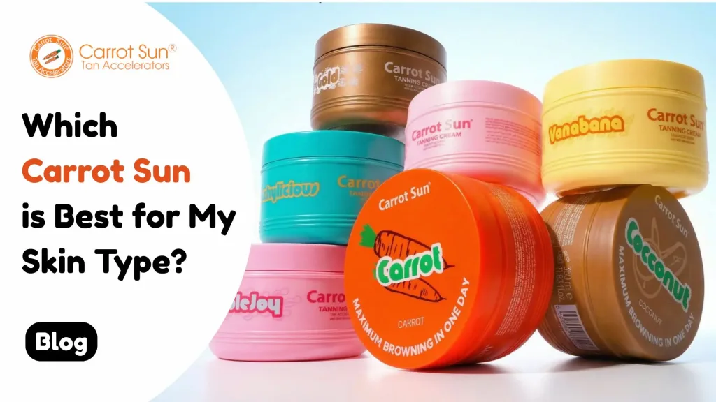 Which Carrot Sun is Best for My Skin Type