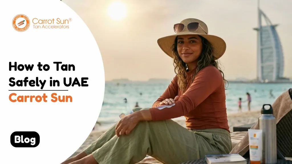 How to Tan Safely in UAE Carrot Sun