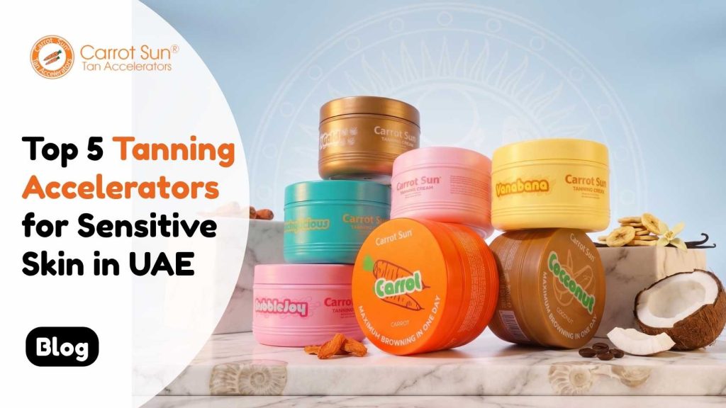 Top 5 Tanning Accelerators for Sensitive Skin in UAE